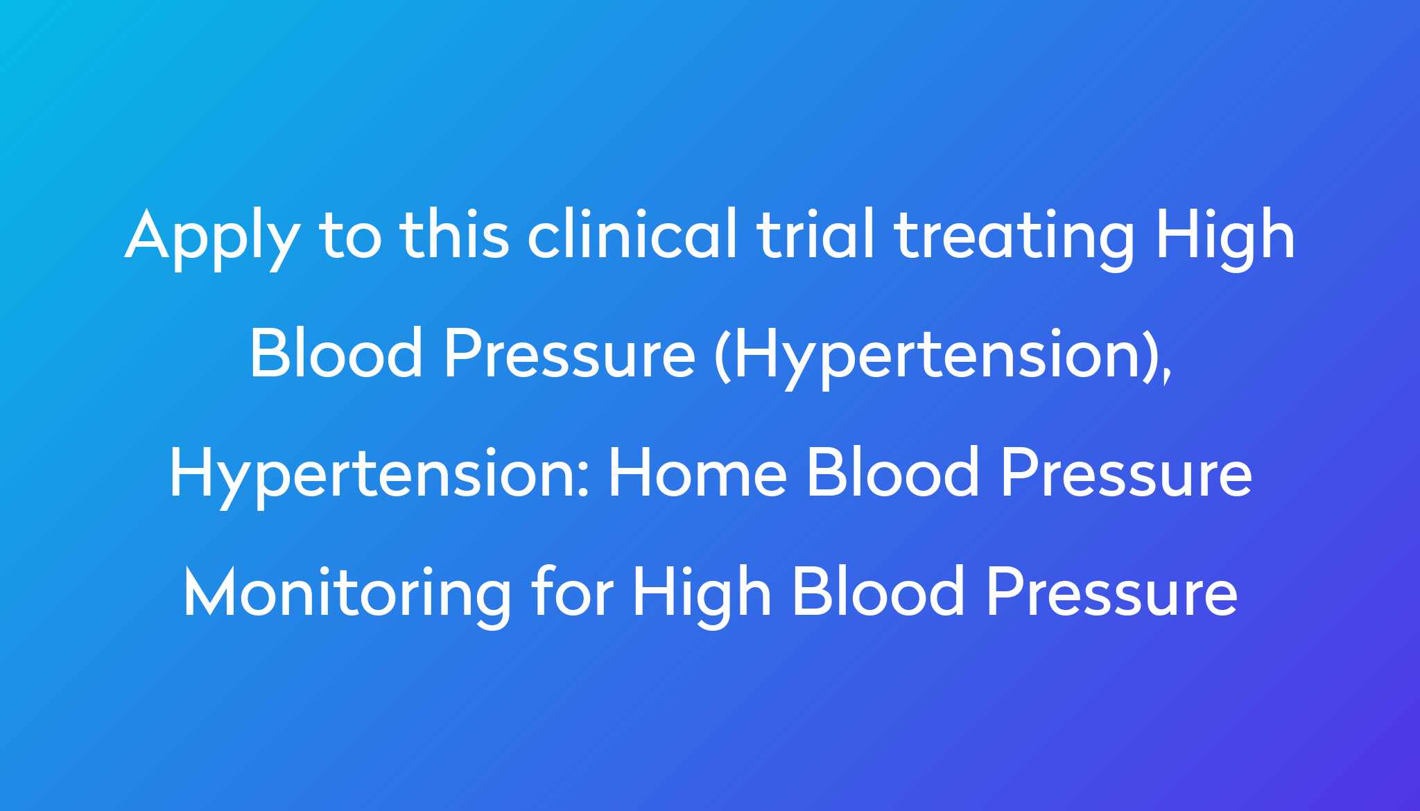 home-blood-pressure-monitoring-for-high-blood-pressure-clinical-trial